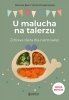 U malucha na talerzu Zdrowa dieta dla niemowląt